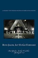 Beth Jacob, Let Us Go Forward: A Shabbat and Holiday Parasha Reader 1500484024 Book Cover
