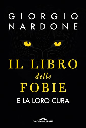 Il libro delle fobie: e la loro cura