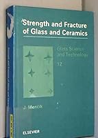 Strength and Fracture of Glass and Ceramics 0444986855 Book Cover