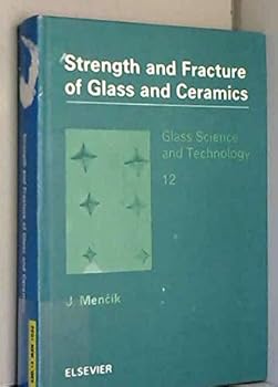 Hardcover Strength and Fracture of Glass and Ceramics (Glass Science and Technology) Book