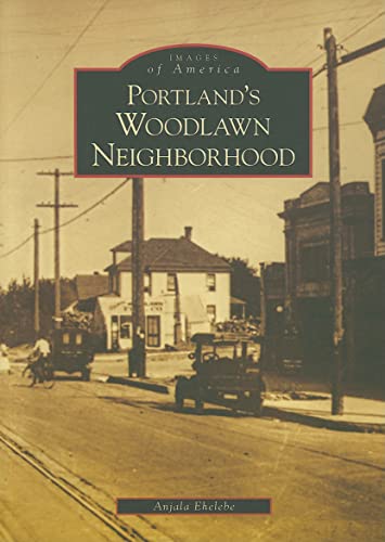 Portland's Woodlawn Neighborhood (Images of America: Oregon)