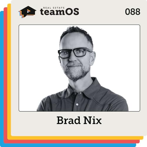 Real Estate Team vs Independent Brokerage with Brad Nix | Ep 088