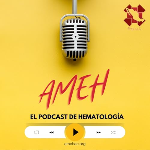 Page de couverture de AMEH: El Podcast de Hematología