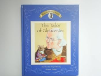 Hardcover THE TAILOR OF GLOUCESTER (BASED ON THE STORY BY BEATRIX POTTER) Book