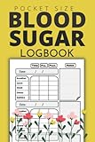 Blood Sugar Log Book Pocket Size: Blood Sugar Diabetes Log Book Pocket Size - weekly Diabetic Glucose Tracker Book For 1 Year ,Daily Diabetes Record Book For Men & Women & Kids – 4 x 6 inches