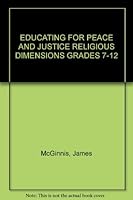 EDUCATING FOR PEACE AND JUSTICE RELIGIOUS DIMENSIONS GRADES 7-12 B000H4KW4I Book Cover