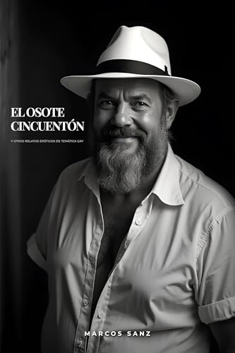 El osote cincuentón: Y otros relatos eróticos de temática gay