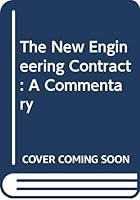 The New Engineering Contract: A Commentary 0632040653 Book Cover