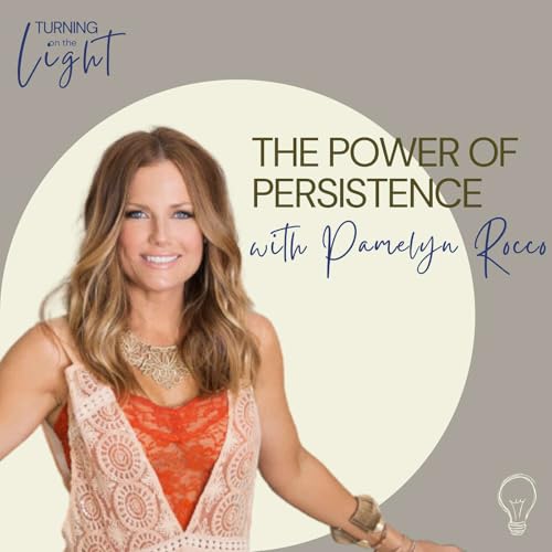 The Power of Persistence with Pamelyn Rocco