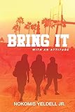 Bring It: With an Attitude