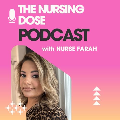 The Nursing Dose with Farah Podcast Por Farah Laurent arte de portada