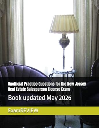Unofficial Practice Questions for the New Jersey Real Estate Salesperson License Exam