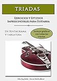 TRIADAS: Ejercicios y Estudios Imprescindibles para Guitarra (Audio Online)