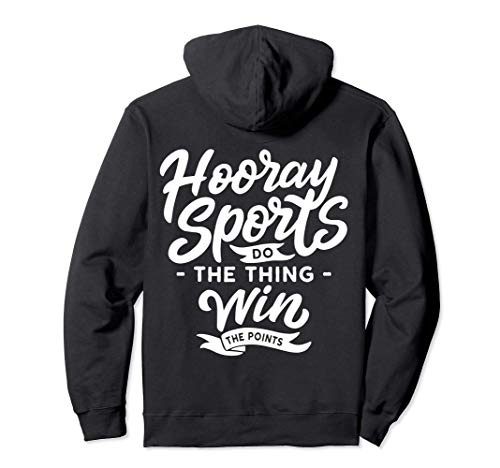 Hooray Sports Do The Thing Win The Points Funny Sudadera con Capucha