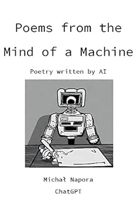 Amazon.com: Poems from the Mind of a Machine: Poetry written by AI ...
