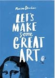 Let's Make Some Great Art