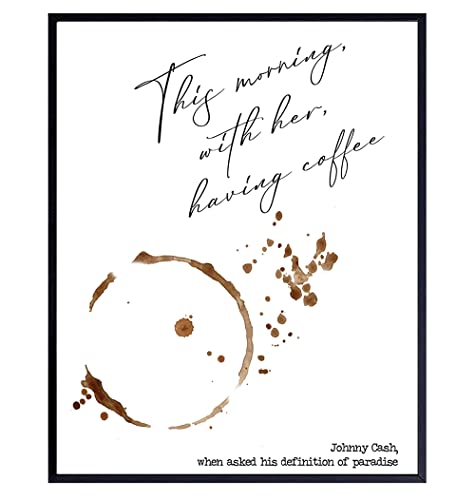 Johnny Cash Quote Wall Art Print - Coffee Art - Great Sentimental Gift - Chic Home and Kitchen Decor - Ready to Frame (8X10) Photo - This Morning