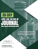 30-Day Leave, Leap, or Level-Up Journal: Clarity, Courage, and Personal Growth 1954595433 Book Cover