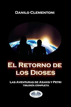 Paperback El Retorno De Los Dioses: Las Aventuras de Azakis y Petri [Spanish] Book