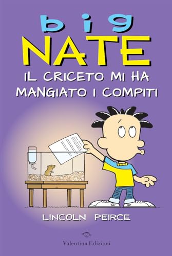 Big Nate. Il Criceto Mi Ha Mangiato I Compiti. Ediz. A Colori