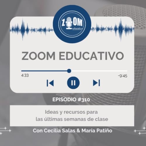 Ep 310 Ideas y recursos para las &uacute;ltimas semanas de clase