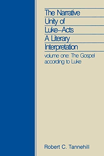 Narrative Unity Luke Acts Vol 1: The Gospel According To Luke