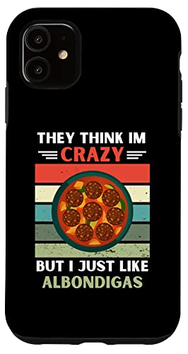 ���B���e�[�W They Think Im Crazy But I Just Like Albondigas Lover �X�}�z�P�[�X iPhone 11 �p