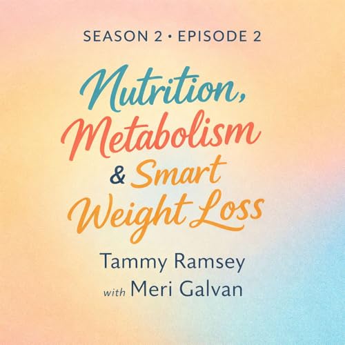 Nutrition, Metabolism & Smart Weight Loss