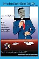 How to Brand Yourself Online Like A CEO 150863663X Book Cover