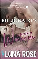 Billionaire's Wintertide: A Later in Life, Small Town Romance (Seashell Cove: Love by the Beach) B0CTT7DL13 Book Cover