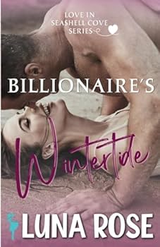 Billionaire's Wintertide: A Later in Life, Small Town Romance (Seashell Cove: Love by the Beach)