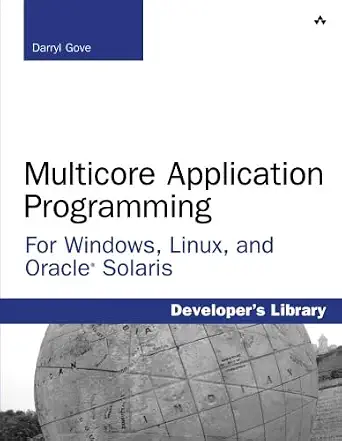 Multicore Application Programming: for Windows, Linux, and Oracle Solaris (Developer's Library)