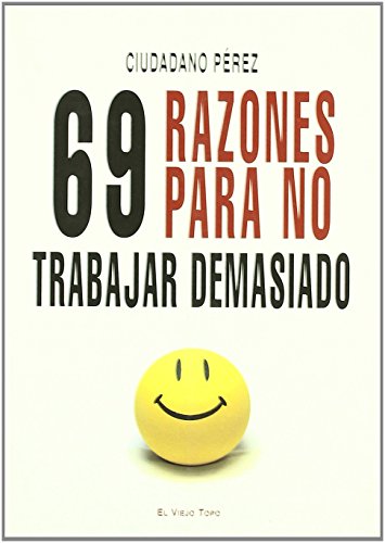 69 Razones para no Trabajar Demasiado