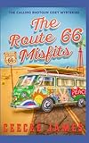 The Route 66 Misfits: A Small Town Mystery Series (Cozy Mysteries on the Open Road)