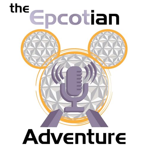 The Epcotian Adventure - A Disney Parks Podcast cover art