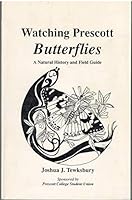 Watching Prescott butterflies: A natural history and field guide B0006OV62Q Book Cover