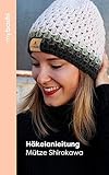  myboshi Häkelanleitung Mütze Shirakawa: Häkelmütze für Erwachsene und Kinder