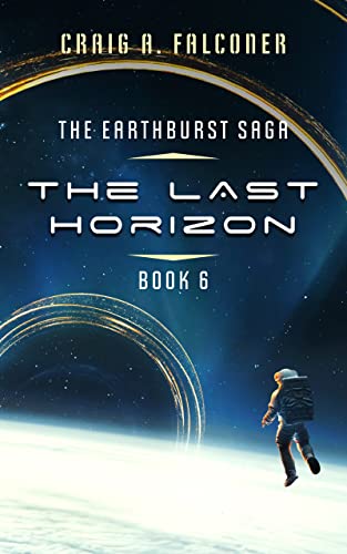 The Last Horizon (The Earthburst Saga Book 6)