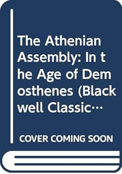 Hardcover The Athenian Assembly: In the Age of Demosthenes (Blackwell Classical Studies) Book