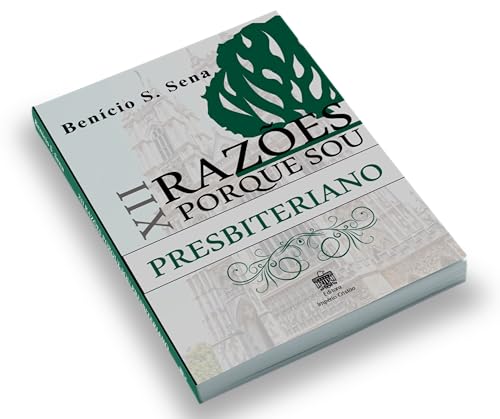12 Razões porque sou Presbiteriano