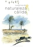 Cuadernos de Naturaleza cálida: Acuarelas de Fernando Tomás García