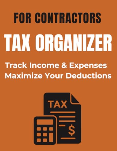 Tax Organizer for Independent Contractors 2026: Income, Expense and Mileage Tracker with Tax Deduction Record Pages
