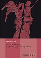 Waffenweihungen in Griechischen Heiligtumern 3795425409 Book Cover