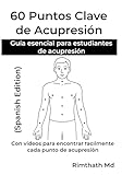 60 Puntos Clave de Acupresión: Spanish Edition (Serie de Sanación...
