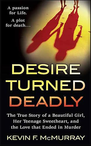 Desire Turned Deadly (By: Kevin F. McMurray)
