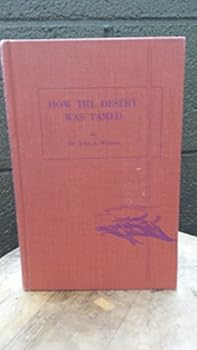 Hardcover How the Desert Was Tamed: a Lesson for Today and Tomorrow Book