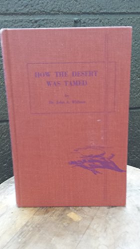 How the Desert Was Tamed: a Lesson for Today an... B000RBIVYO Book Cover
