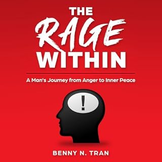 The Rage Within: A Man's Journey from Anger to Inner Peace (Raw Development) cover art