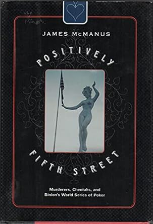 Positively Fifth Street: Murderers, Cheetahs, and Binion's World Series of Poker