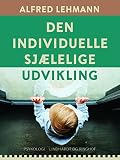 Den individuelle sjælelige udvikling (Danish Edition)